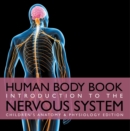 Human Body Book | Introduction to the Nervous System | Children's Anatomy & Physiology Edition - eBook