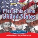 Presidents of the United States: American History For Kids - Children Explore History Book Edition - eBook