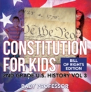 Constitution for Kids | Bill Of Rights Edition | 2nd Grade U.S. History Vol 3 - eBook