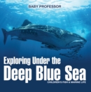 Exploring Under the Deep Blue Sea | Children's Fish & Marine Life - eBook