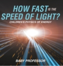 How Fast Is the Speed of Light? | Children's Physics of Energy - eBook