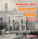 Democracy's Birth in Ancient Rome-Children's Ancient History Books - eBook
