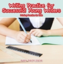 Writing Practice for Successful Young Writers | Printing Practice for Kids - eBook