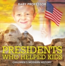 Presidents Who Helped Kids | Children's Modern History - eBook