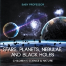 Stars, Planets, Nebulae, and Black Holes | Children's Science & Nature - eBook