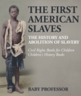 The First American Slaves : The History and Abolition of Slavery - Civil Rights Books for Children | Children's History Books - eBook