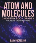 Atom and Molecules - Chemistry Book Grade 4 | Children's Chemistry Books - eBook