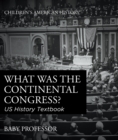 What was the Continental Congress? US History Textbook | Children's American History - eBook