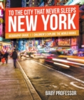 To The City That Never Sleeps: New York - Geography Grade 1 | Children's Explore the World Books - eBook