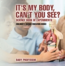 It's My Body, Can't You See? Science Book of Experiments | Children's Science Education Books - eBook