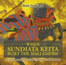 When Sundiata Keita Built the Mali Empire - Ancient History Illustrated Grade 4 | Children's Ancient History - eBook