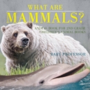 What are Mammals? Animal Book for 2nd Grade | Children's Animal Books - eBook