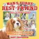 Man's Furry Best Friend: All about Dogs - Animal Book for Toddlers | Children's Animal Books - eBook