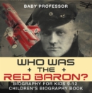 Who Was the Red Baron? Biography for Kids 9-12 | Children's Biography Book - eBook