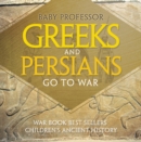 Greeks and Persians Go to War: War Book Best Sellers | Children's Ancient History - eBook