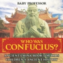 Who Was Confucius? Ancient China Book for Kids | Children's Ancient History - eBook