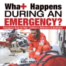 What Happens During an Emergency? Emergency Book for Kids | Children's Reference & Nonfiction - eBook