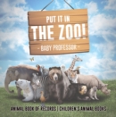 Put It in The Zoo! Animal Book of Records | Children's Animal Books - eBook