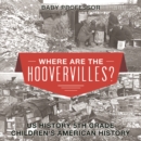 Where are the Hoovervilles? US History 5th Grade | Children's American History - eBook