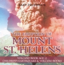 The Eruption of Mount St. Helens - Volcano Book Age 12 | Children's Earthquake & Volcano Books - eBook