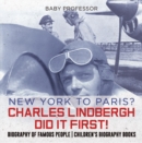 New York to Paris? Charles Lindbergh Did It First! Biography of Famous People | Children's Biography Books - eBook