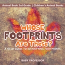 Whose Footprints Are These? A Field Guide to Identifying Footprints - Animal Book 3rd Grade | Children's Animal Books - eBook