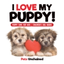 I Love My Puppy! | Puppy Care for Kids | Children's Dog Books - eBook