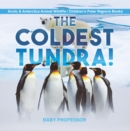 The Coldest Tundra! | Arctic & Antarctica Animal Wildlife | Children's Polar Regions Books - eBook