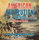 American Revolution for Kids | US Revolutionary Timelines - Colonization to Abolition | 4th Grade Children's American Revolution History - eBook