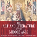 The Art and Literature of the Middle Ages - Art History Lessons | Children's Arts, Music & Photography Books - eBook