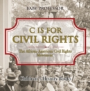 C is for Civil Rights : The African-American Civil Rights Movement | Children's History Books - eBook