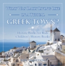 What Was Daily Living Like in a Typical Greek Town? History Books for Kids | Children's History Books - eBook