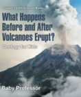 What Happens Before and After Volcanoes Erupt? Geology for Kids | Children's Earth Sciences Books - eBook