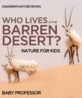 Who Lives In The Barren Desert? Nature for Kids | Children's Nature Books - eBook