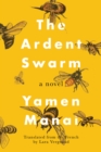 The Ardent Swarm : A Novel - Book