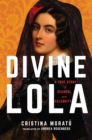 Divine Lola : A True Story of Scandal and Celebrity - Book