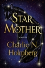 Star Mother : A Novel - Book