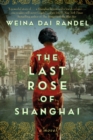 The Last Rose of Shanghai : A Novel - Book