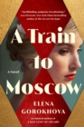 A Train to Moscow : A Novel - Book