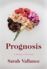 Prognosis : A Memoir of My Brain - Book