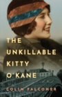 The Unkillable Kitty O'Kane : A Novel - Book