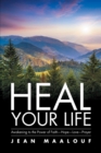 Heal Your Life : Awakening to the Power of Faith-Hope-Love-Prayer - eBook