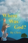 Where Was God? - eBook