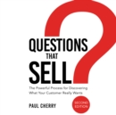 Questions that Sell : The Powerful Process for Discovering What Your Customer Really Wants, Second Edition - eAudiobook