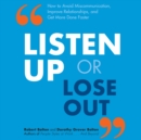 Listen Up or Lose Out : How to Avoid Miscommunication, Improve Relationships, and Get More Done Faster - eAudiobook