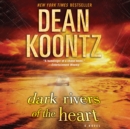 Dark Rivers of the Heart : A Novel - eAudiobook