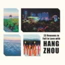 23 Reasons to Fall in Love with Hangzhou - eBook