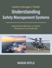 Aviation Manager's Toolkit: Understanding Safety Management Systems : Organizational Blindness in Aviation Management and Leadership - eBook