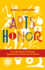 Arts Honor : An Inspirational Dictionary Especially for Artists  And Creatives - eBook
