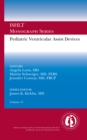 Pediatric Ventricular Assist Devices : Ishlt Monograph Series Volume 11 - eBook